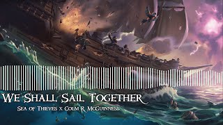We Shall Sail Together | Sea of Thieves x Colm R. McGuinness Crossover