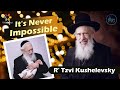 I never gave up  rabbi tzvi kushelevsky