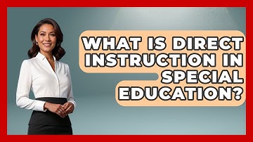What Is Direct Instruction In Special Education? - Childhood Education Zone