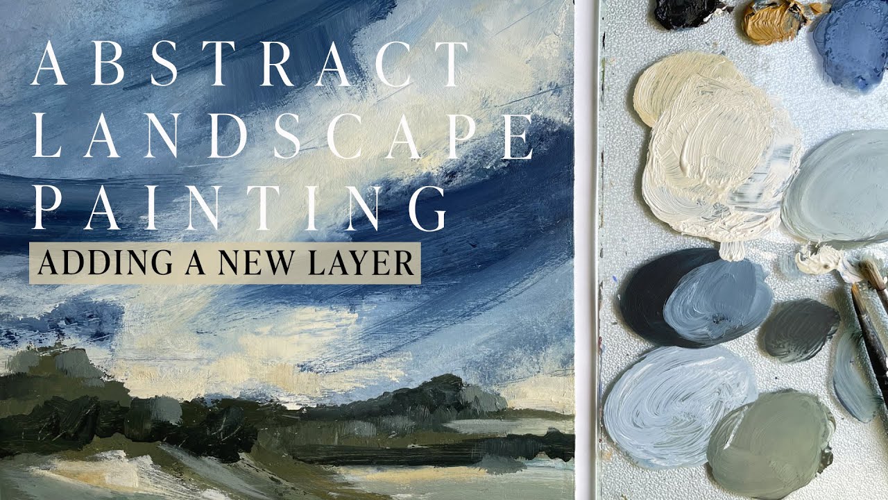 Evolving Your Abstract Landscape Painting - Adding a New Layer - YouTube