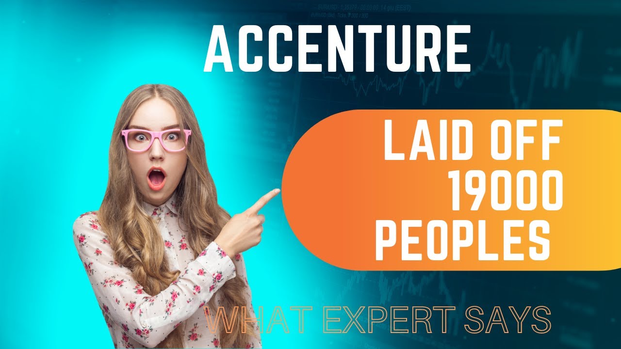 Accenture layoffs 2023 Why Accenture Laid off 19000 Peoples