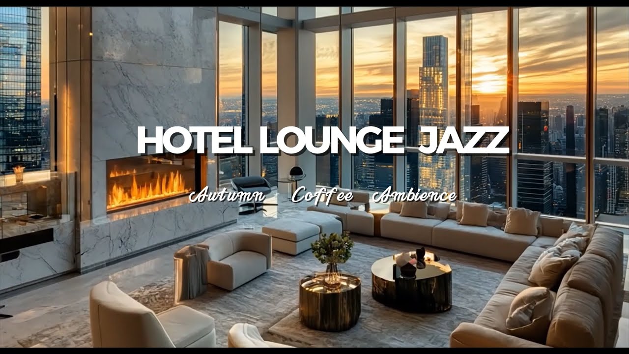 Hotel Lounge Jazz BGM - Smooth Relaxing Jazz Music Cafe Music ,Autumn ...