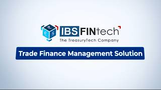 Simplify Trade Finance with IBSFINtech’s Trade Finance Management Solution