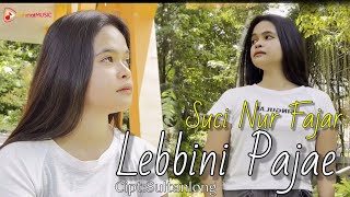 Lagu Bugis Terbaru LEBBINI PAJAE ~ Vocal: Suci Nur Fajar Cipt: Sultanlong || Bugis Sedih 2024 - 2025