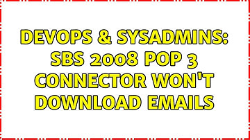 DevOps & SysAdmins: SBS 2008 pop 3 connector won