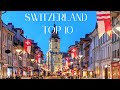 Top 10 Best Places to Visit in Switzerland 2024 - Travel Guide
