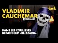 Dans les coulisses du clip &quot;Blizzard&quot; de Vladimir Cauchemar