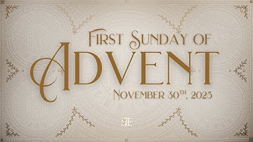 First Sunday of Advent | November 30th, 2025