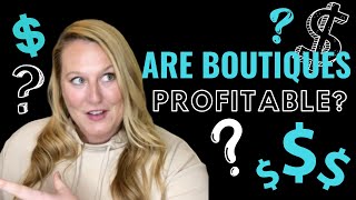 Are Boutiques Profitable?