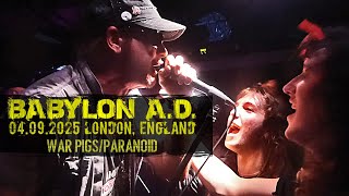 BABYLON A.D - 5/5: WAR PIGS/PARANOID (BLACK SABBATH + OZZY OSBOURNE TRIBUTE) (LIVE IN LONDON 2025)