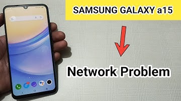 Samsung Galaxy A15 Network Problem Solution