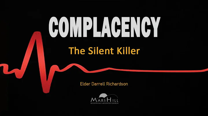 The Silent Killer Complacency - Elder Darrell Rich...