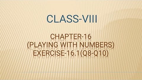 Ncert maths class-8 chapter-16(Playing with numbers) exercise-16.1(Q8-Q10)