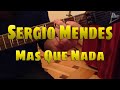 Sergio Mendes - Mas Que Nada (guitar lesson)