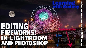How to edit fireworks photography in lightroom and photoshop!