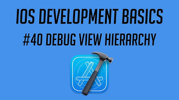 iOS Development, #40: Debug View Hierarchy
