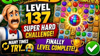 Gardenscapes Level 137 Super Hard Challenge 😱 | Many Times Try But Finally Complete! 🏆 | GAMER.TV