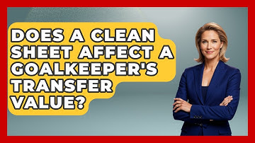 Does A Clean Sheet Affect A Goalkeeper