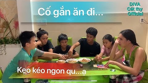 DIVA cát thy làm kẹo kéo ,cho gia đình và cái kết ..