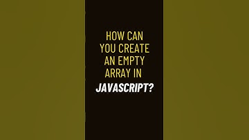 JavaScript Quiz Challenge - Question 2 : How to Create an Empty Array in JavaScript? |