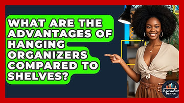 What Are the Advantages of Hanging Organizers Compared to Shelves? - Your Organization Mentor