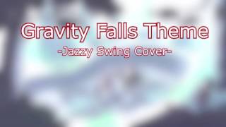 Gravity Falls Theme - Jazzy Swing Instrumental
