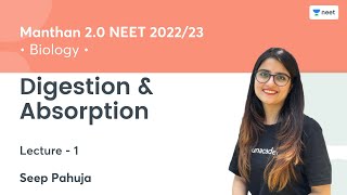 Digestion & Absorption | L1 | Manthan NEET 2022/23 | Seep Pahuja | Unacademy NEET