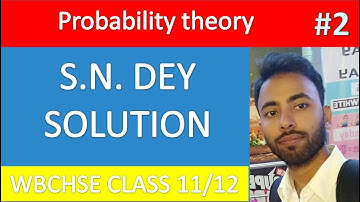 probability theory  SN DEY exercise solved IN BENGALI #2 || WBCHSE HS MATH