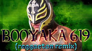 WWE Rey Mysterio & Mad One - Booyaka 619 (Reggaeton Remix - Instrumental Mix)