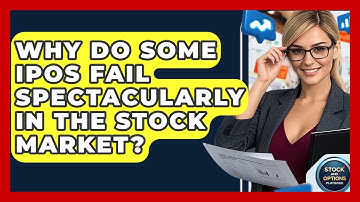 Why Do Some IPOs Fail Spectacularly In The Stock Market? - Stock and Options Playbook