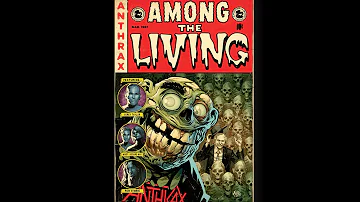 ANTHRAX 40 - EPISODE 9 - AMONG THE LIVING