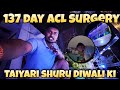 137 Days Post ACL Surgery 🔥 | Taiyari Shuru Diwali Ki! ✨ #aclrecovery #funny #vlogging