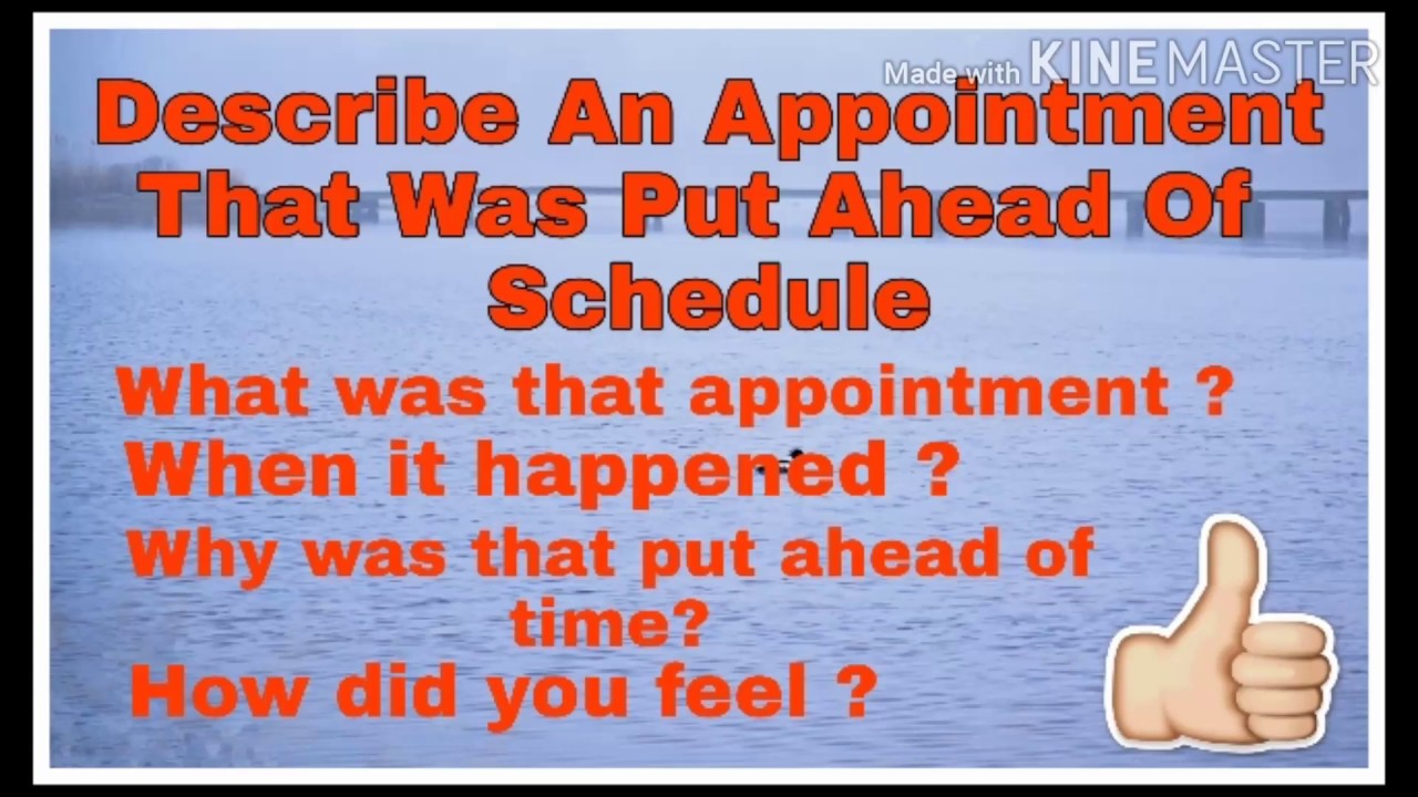 Ielts Speaking Cue Card Describe An Appointment That Was Put Ahead Of 