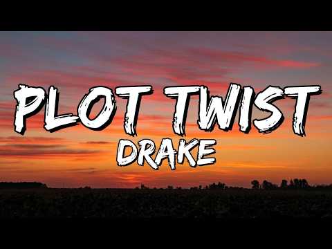 Drake – Plot Twist (Lyrics)