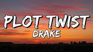 Drake – Plot Twist (Lyrics)