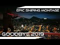 Epic Sniping Montage- Sniping from Maze Bank (Goodbye 2019)