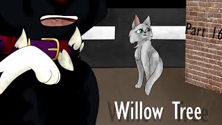 Willow Tree part 16