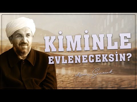 Kiminle Evleneceksin?   |  İhsan ŞENOCAK