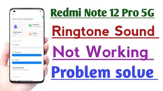 Redmi Note 12 Pro 5G Ringtone Sound Not working problem Solve