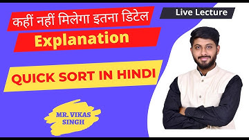 Quick Sort Live Class Full Program Part-2 | Explained Hindi | by Vikas Singh | Quick Sort Algorithm