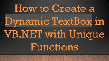How to Create a Dynamic TextBox in VB.NET with Unique Functions
