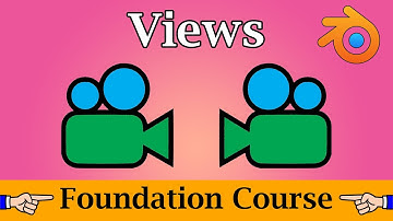 Blender: Class 4 | Learn About Views In Under 5 Minutes | With Examples | Blender Foundation Course