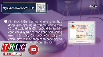 Có thể xuất trình căn cước điện tử để làm thủ tục chứng thực hợp đồng, giao dịch | THLC
