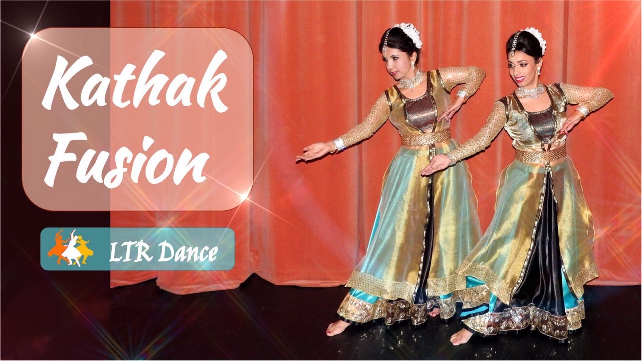 Kathak Fusion  LTR Dance