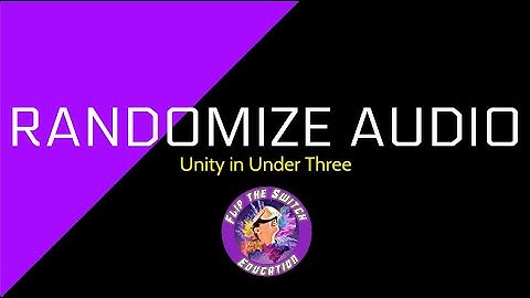 Unity Under 3 - Randomize Audio