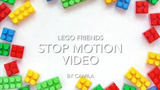 Lego friends stop motion video w/ CaMonster and her dad!