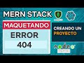 MERN Stack 17 Maquetando Error 404 Mongo DB Express React JS Node
