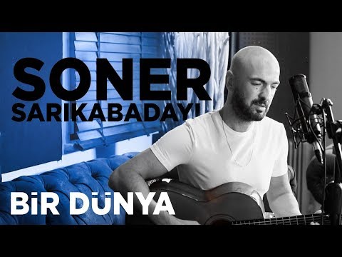 Soner Sarıkabadayı - Bir Dünya (Akustik)