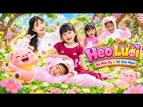 HEO LƯỜI 💐 Bé MAI VY, Bé BẢO NGỌC 💐 Ca Nhạc Mầm Chồi Lá Vui Nhộn Sôi Động