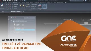 OneCAD | Tìm hiểu về Parametric trong AutoCAD (Webinar's Record) OneCAD | Tìm hiểu về Parametric trong AutoCAD (Webinar's Record)